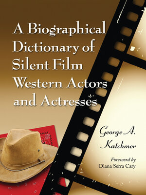 cover image of A Biographical Dictionary of Silent Film Western Actors and Actresses